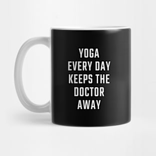 Yoga every Day keeps the Doctor away Mug